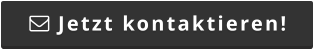  Jetzt kontaktieren!